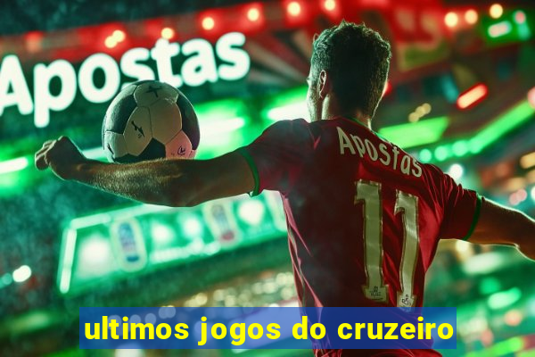 ultimos jogos do cruzeiro